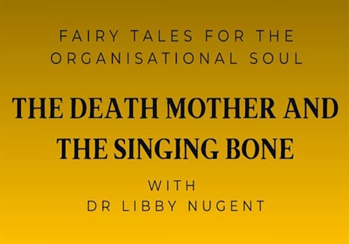 Dr Libby Nugent - The Death Mother and the Singing Bone
